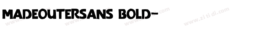 MADEOUTERSANS BOLD字体转换 MADEOUTERSANS BOLD字体转换